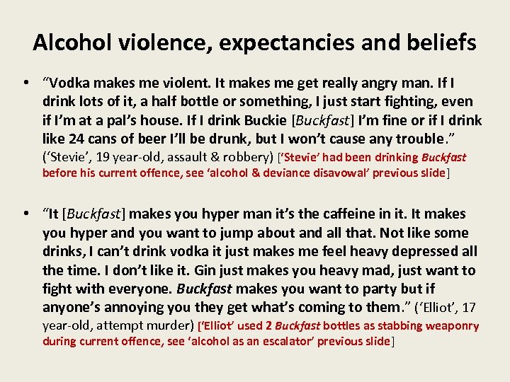 Alcohol violence, expectancies and beliefs • “Vodka makes me violent. It makes me get