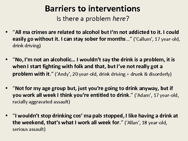 Barriers to interventions Is there a problem here? • “All ma crimes are related