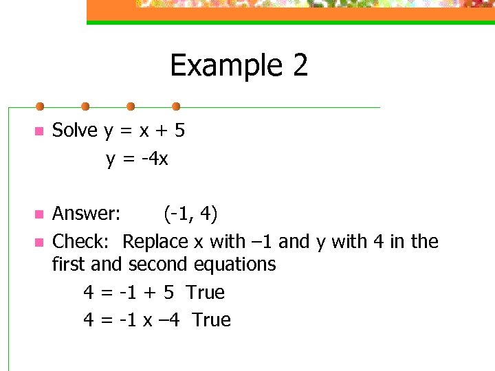 Example 2 n Solve y = x + 5 y = -4 x n