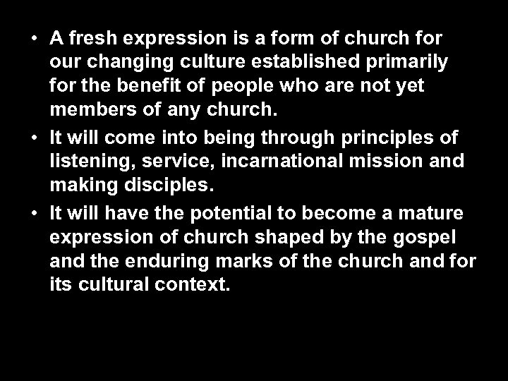  • A fresh expression is a form of church for Elements our changing