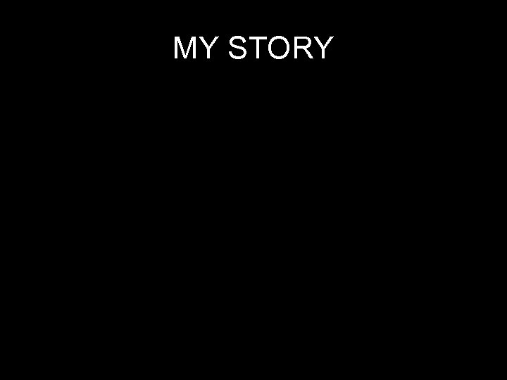 MY STORY 