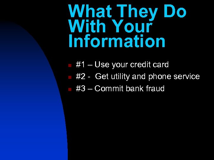 What They Do With Your Information n #1 – Use your credit card #2