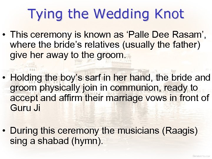 Tying the Wedding Knot • This ceremony is known as ‘Palle Dee Rasam’, where