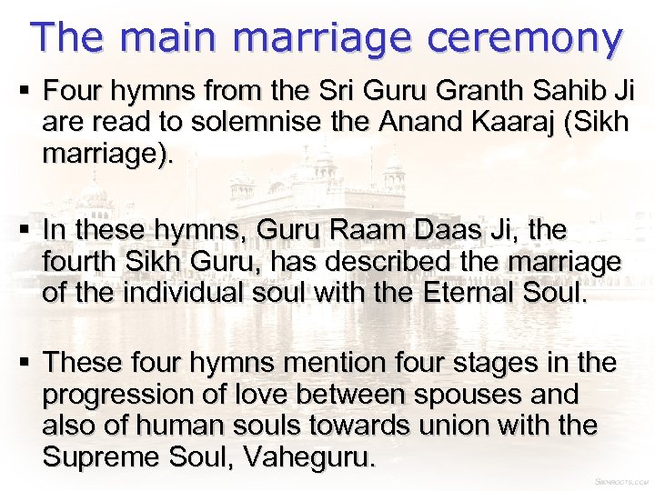 The main marriage ceremony § Four hymns from the Sri Guru Granth Sahib Ji