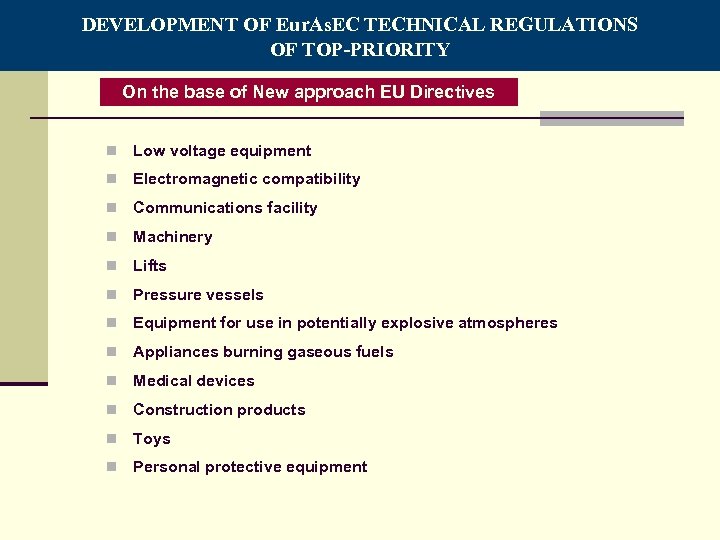 DEVELOPMENT OF Eur. As. EC TECHNICAL REGULATIONS OF TOP-PRIORITY On the base of New