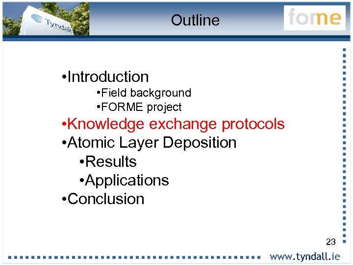 Outline • Introduction • Field background • FORME project • Knowledge exchange protocols •