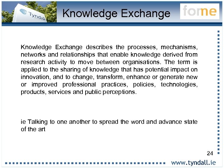 Knowledge Exchange describes the processes, mechanisms, networks and relationships that enable knowledge derived from