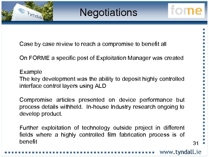 Negotiations Case by case review to reach a compromise to benefit all On FORME