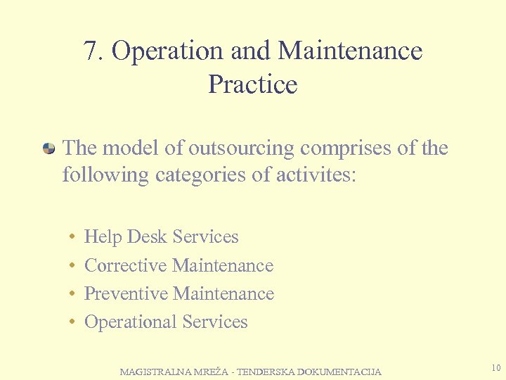 7. Operation and Maintenance Practice The model of outsourcing comprises of the following categories