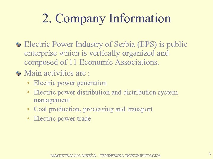 2. Company Information Electric Power Industry of Serbia (EPS) is public enterprise which is