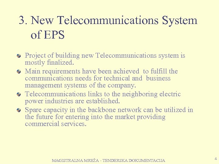 3. New Telecommunications System of EPS Project of building new Telecommunications system is mostly