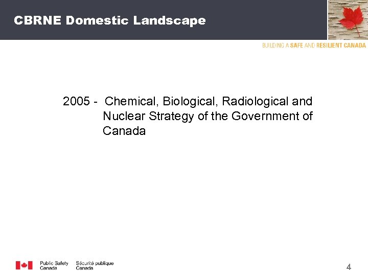 CBRNE Domestic Landscape 2005 Chemical, Biological, Radiological and Nuclear Strategy of the Government of