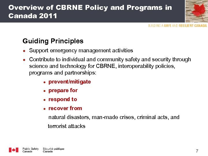 Overview of CBRNE Policy and Programs in Canada 2011 Guiding Principles ● Support emergency