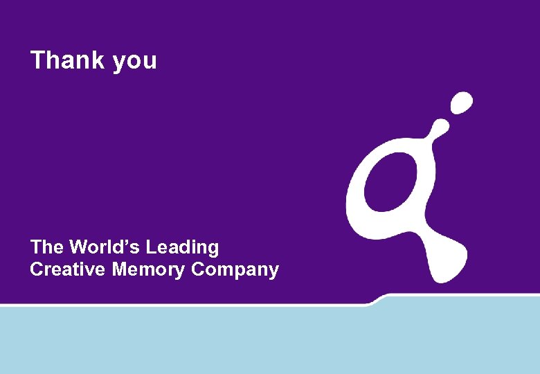 Thank you The World’s Leading Creative Memory Company 