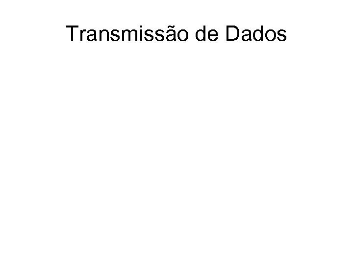 Transmissão de Dados 