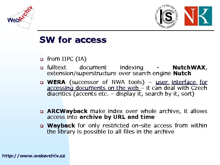 SW for access q q q from IIPC (IA) fulltext document indexing - Nutch.