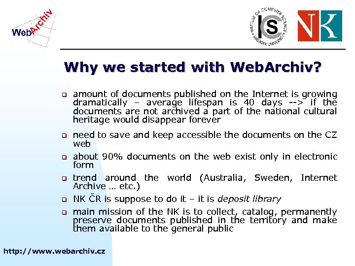 Why we started with Web. Archiv? q q q amount of documents published on