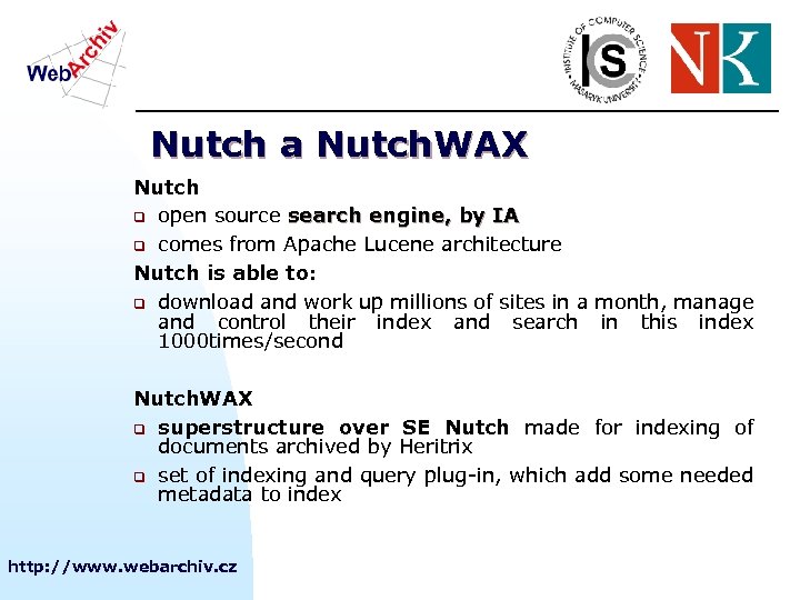 Nutch a Nutch. WAX Nutch q open source search engine, by IA q comes