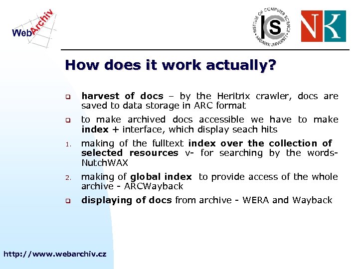 How does it work actually? q q harvest of docs – by the Heritrix
