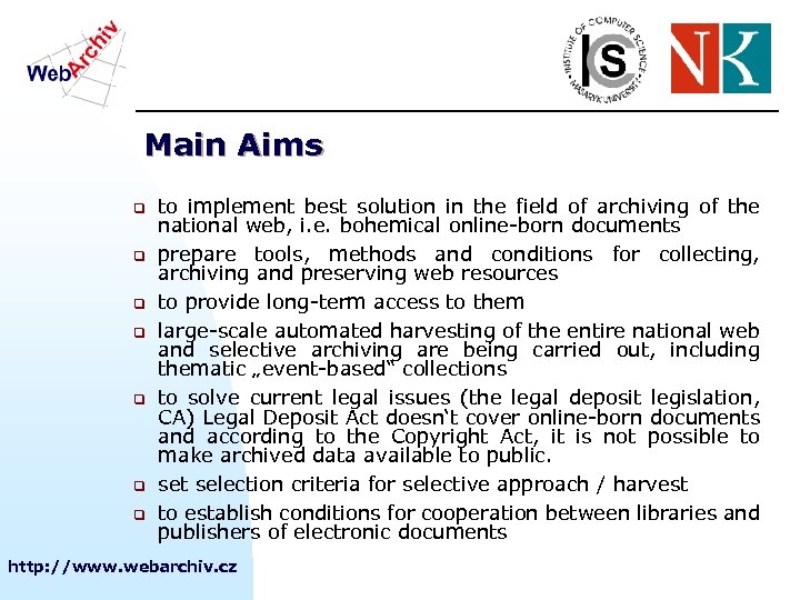 Main Aims q q q q to implement best solution in the field of