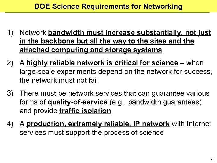 DOE Science Requirements for Networking 1) Network bandwidth must increase substantially, not just in