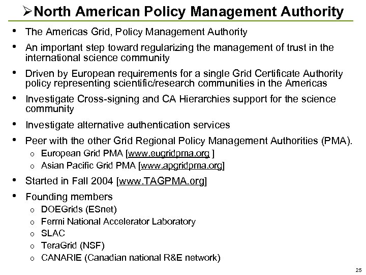 ØNorth American Policy Management Authority • • The Americas Grid, Policy Management Authority •