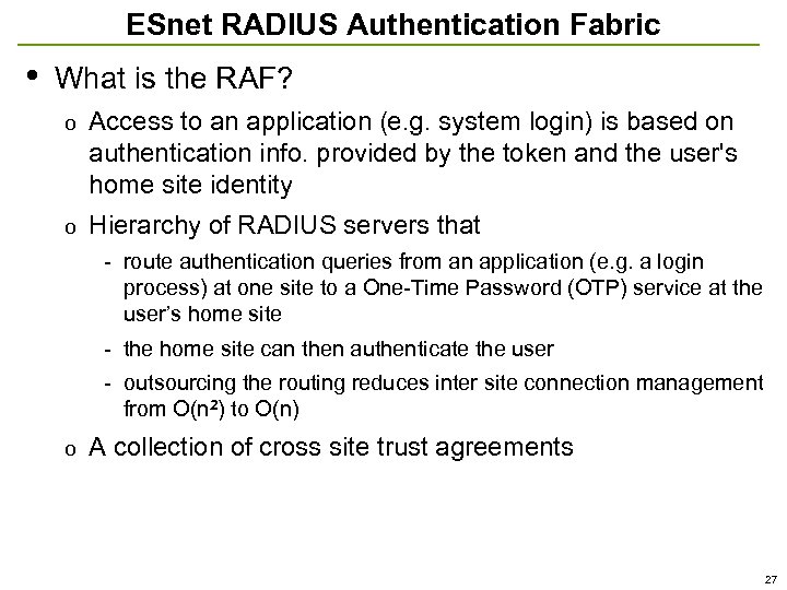 ESnet RADIUS Authentication Fabric • What is the RAF? o Access to an application