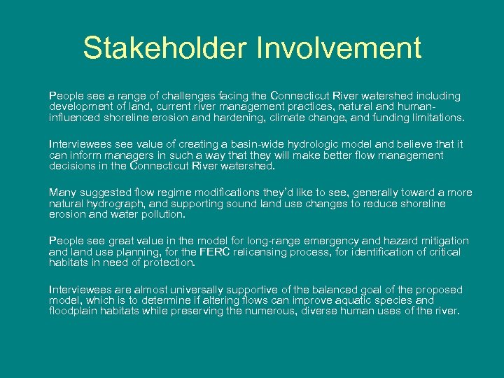 Stakeholder Involvement People see a range of challenges facing the Connecticut River watershed including