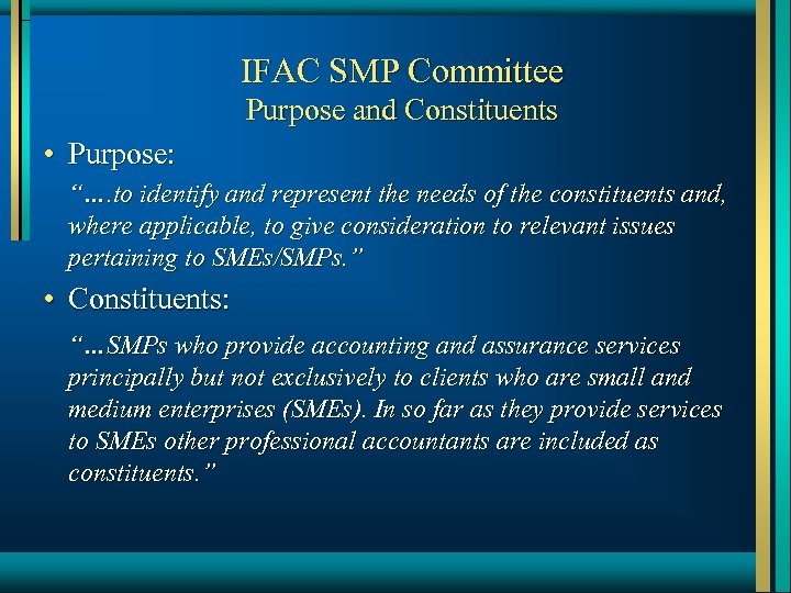 IFAC SMP Committee Purpose and Constituents • Purpose: “…. to identify and represent the