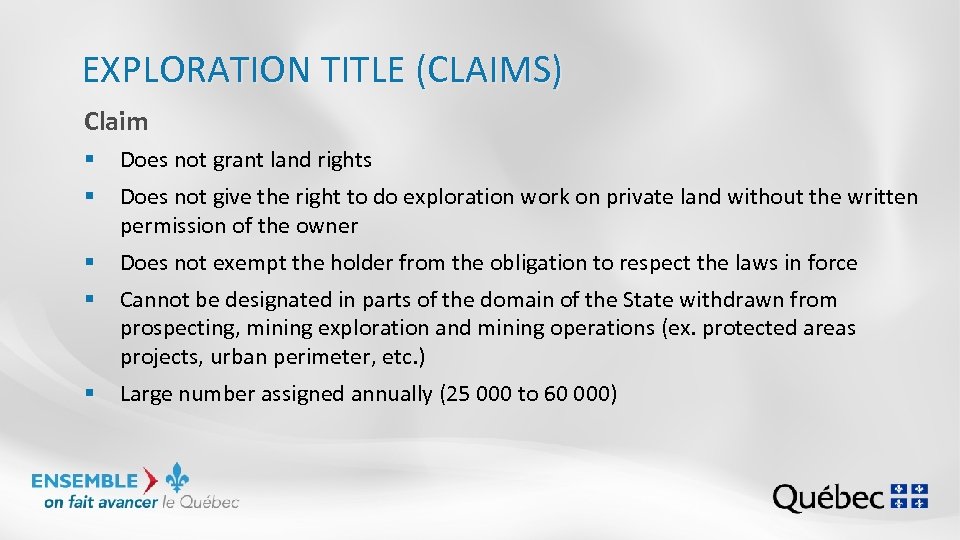 EXPLORATION TITLE (CLAIMS) Claim § Does not grant land rights § Does not give