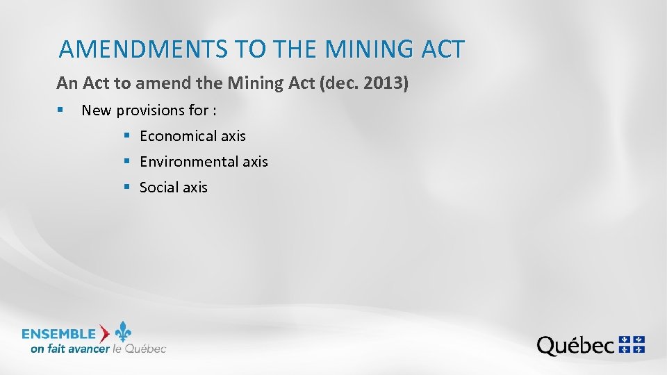 AMENDMENTS TO THE MINING ACT An Act to amend the Mining Act (dec. 2013)