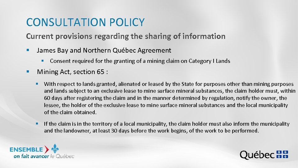 CONSULTATION POLICY Current provisions regarding the sharing of information § James Bay and Northern