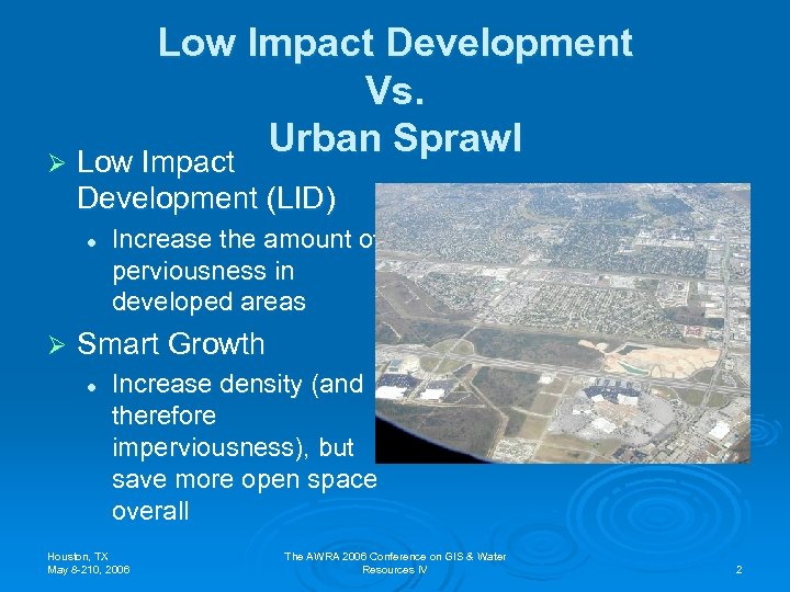 Low Impact Development Vs. Urban Sprawl Ø Low Impact Development (LID) l Ø Increase