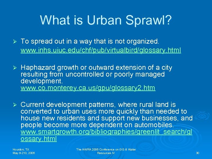 What is Urban Sprawl? Ø To spread out in a way that is not