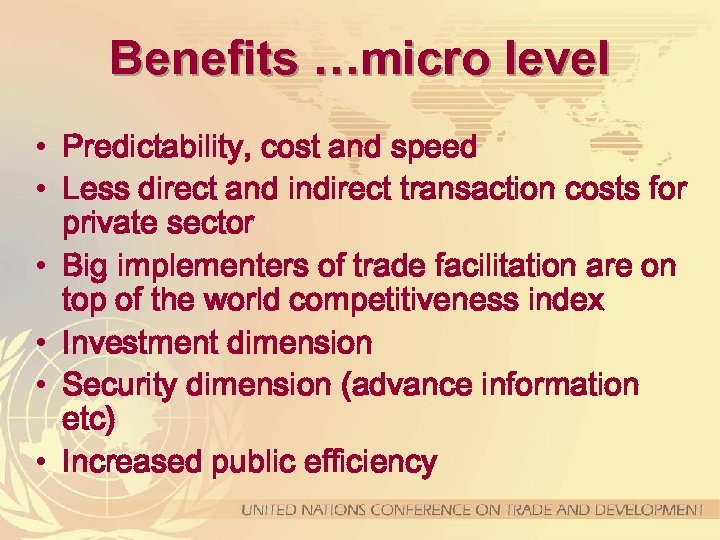 Benefits …micro level • Predictability, cost and speed • Less direct and indirect transaction