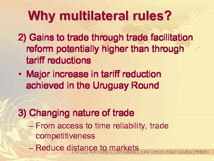 Why multilateral rules? 2) Gains to trade through trade facilitation reform potentially higher than