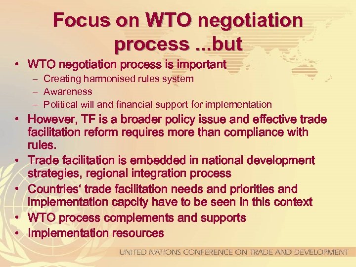 Focus on WTO negotiation process. . . but • WTO negotiation process is important