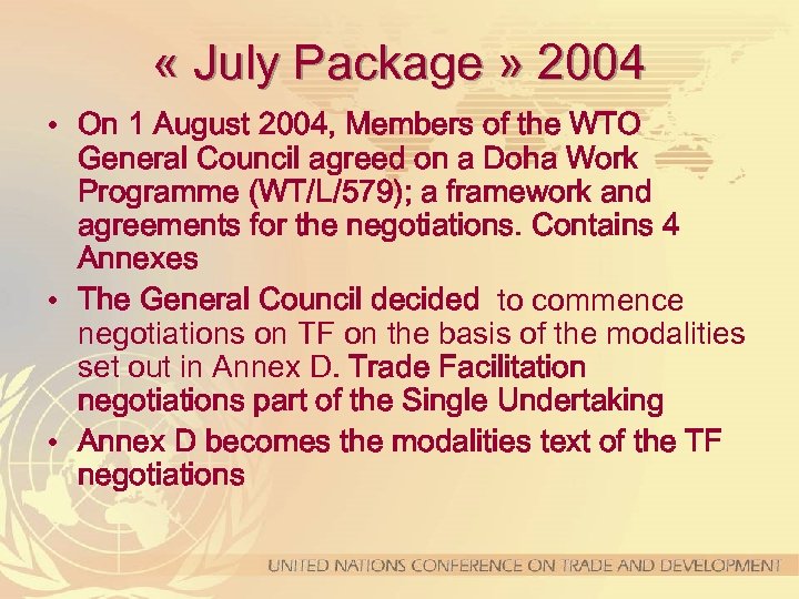  « July Package » 2004 • On 1 August 2004, Members of the