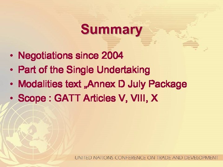 Summary • • Negotiations since 2004 Part of the Single Undertaking Modalities text „Annex