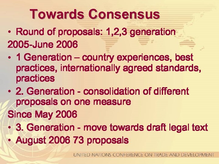 Towards Consensus • Round of proposals: 1, 2, 3 generation 2005 -June 2006 •