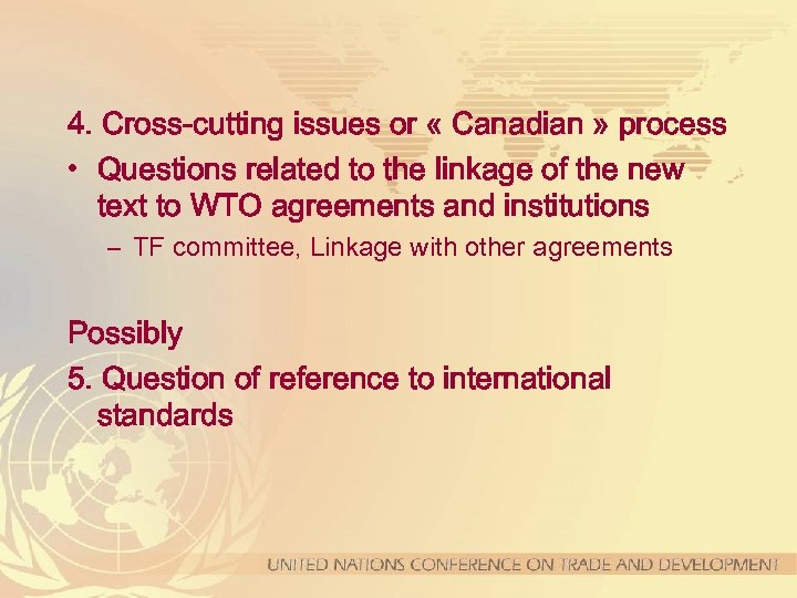 4. Cross-cutting issues or « Canadian » process • Questions related to the linkage