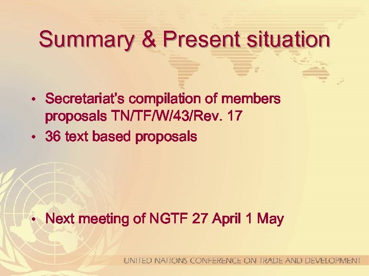 Summary & Present situation • Secretariat’s compilation of members proposals TN/TF/W/43/Rev. 17 • 36