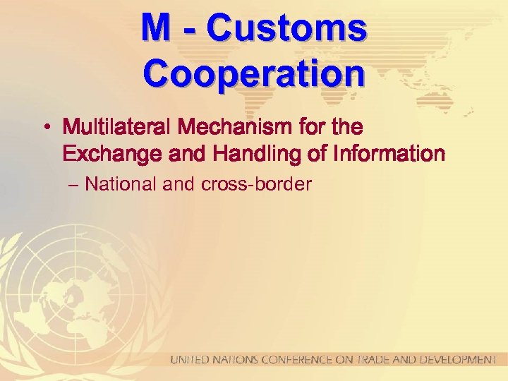 M - Customs Cooperation • Multilateral Mechanism for the Exchange and Handling of Information