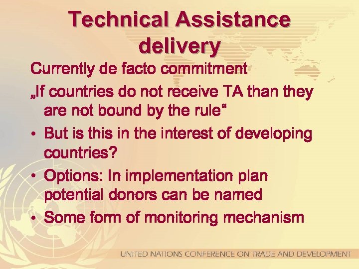 Technical Assistance delivery Currently de facto commitment „If countries do not receive TA than