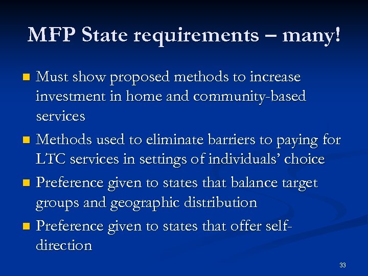 MFP State requirements – many! Must show proposed methods to increase investment in home