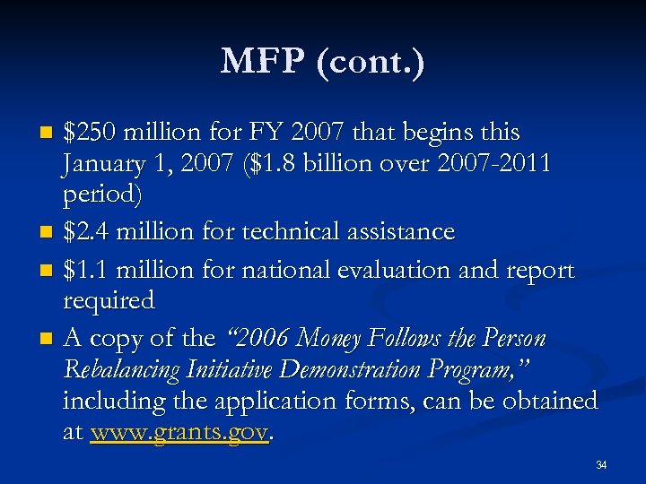 MFP (cont. ) $250 million for FY 2007 that begins this January 1, 2007