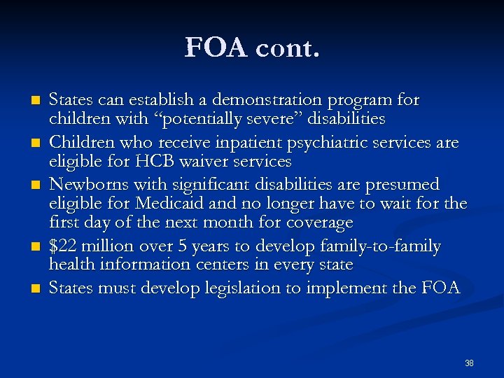 FOA cont. n n n States can establish a demonstration program for children with
