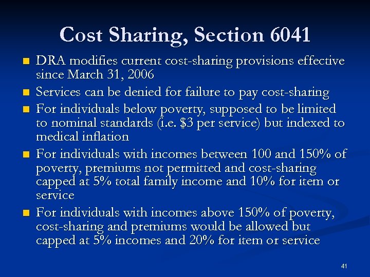 Cost Sharing, Section 6041 n n n DRA modifies current cost-sharing provisions effective since