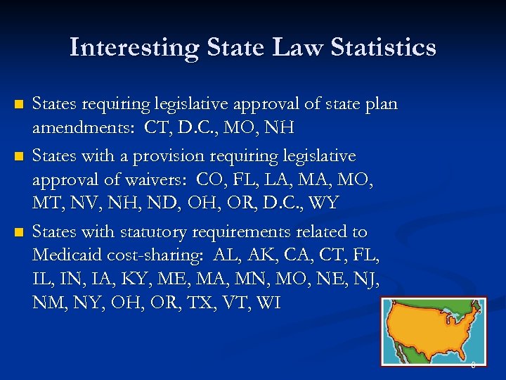 Interesting State Law Statistics n n n States requiring legislative approval of state plan