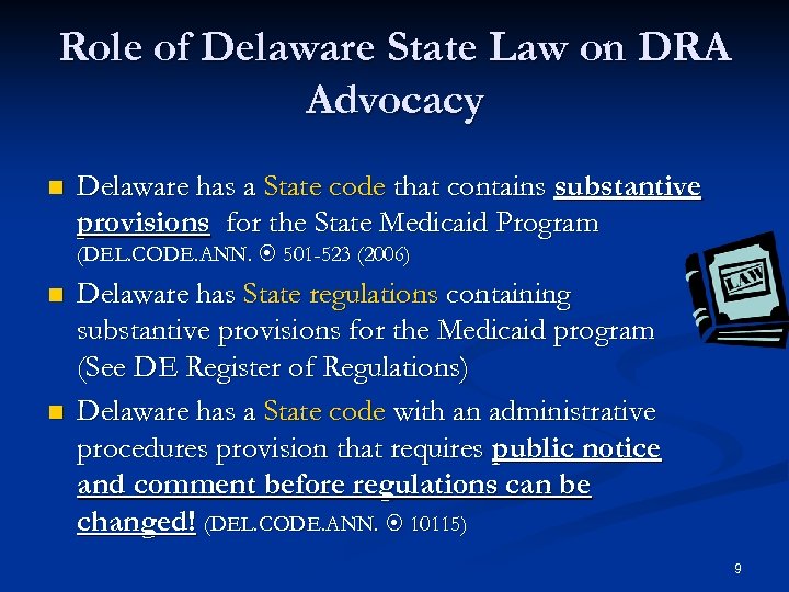 Role of Delaware State Law on DRA Advocacy n Delaware has a State code